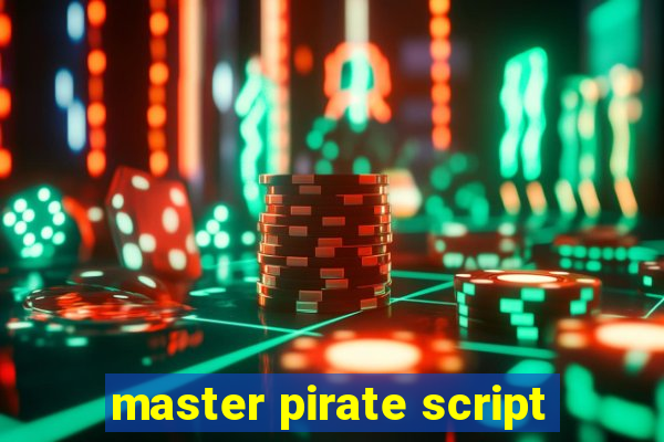 master pirate script